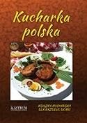 Kucharka polska: Książka kucharska dla każdego domu Kucharka polska: Książka kucharska dla każdego domu von Astrum