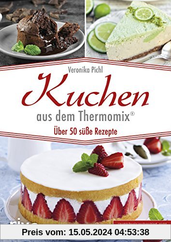 Kuchen aus dem Thermomix®: Über 50 süße Rezepte
