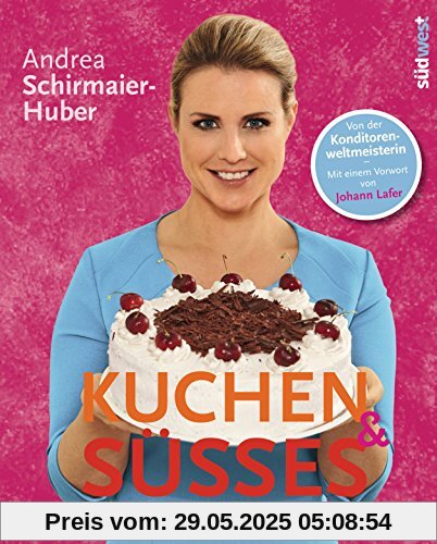 Kuchen & Süßes: Klassisch gebacken - kreativ interpretiert