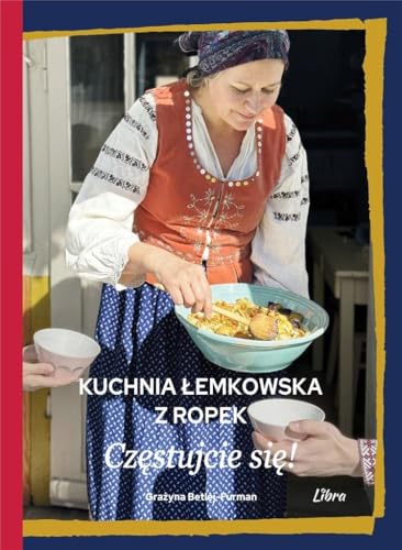Kuchnia łemkowska z Ropek: Częstujcie się! von Libra Pl
