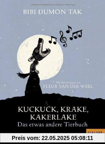 Kuckuck, Krake, Kakerlake: Das etwas andere Tierbuch (Gulliver)