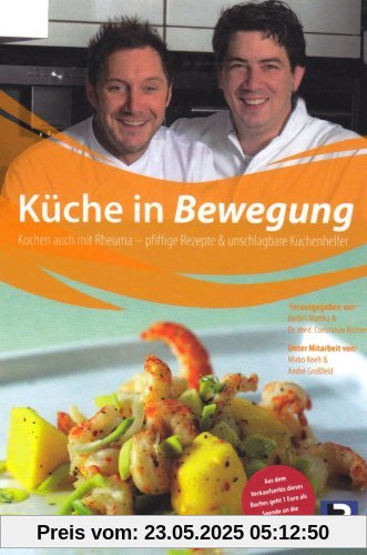 Küche in Bewegung: Kochen schnell und leicht. Mit André Großfeld und Mirko Reeh