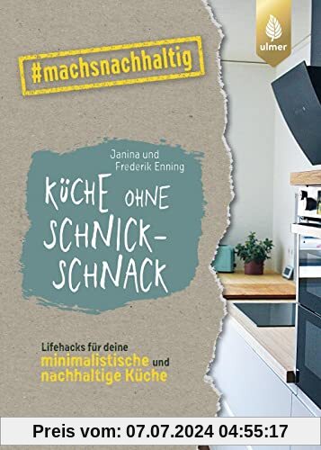 Küche ohne Schnickschnack: Lifehacks für deine minimalistische und nachhaltige Küche von grünesfamilienleben. #machsnachhaltig