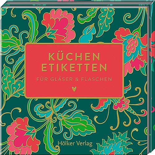 Küchenetiketten - Persiana Everyday: Für Gläser & Flaschen (Küchenpapeterie) von Hölker Verlag