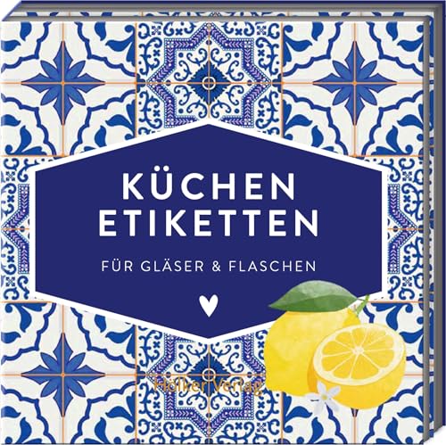 Küchenetiketten - Portugiesische Fliesen: Für Gläser & Flaschen. 80 selbstklebende Etiketten in praktischem Ausklapp-Büchlein zum Beschriften und Dekorieren (Küchenpapeterie) von Hölker Verlag