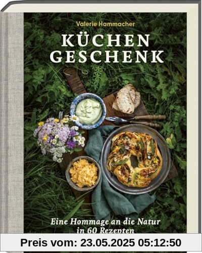 Küchengeschenk: Eine Hommage an die Natur - Gelingsichere Rezepte für Familie, Freunde und Gäste. Kochbuch und Coffee Table Book zur Achtsamkeit der Natur. Einfache Zutaten und simple Zubereitung.