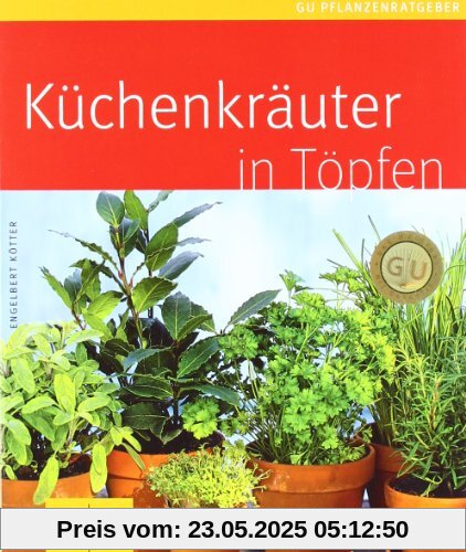 Küchenkräuter in Töpfen (GU Pflanzenratgeber)