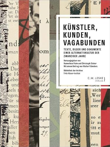 Künstler, Kunden, Vagabunden: Texte, Bilder und Dokumente einer Alternativkultur der zwanziger Jahre (Bibliothek der Archive)