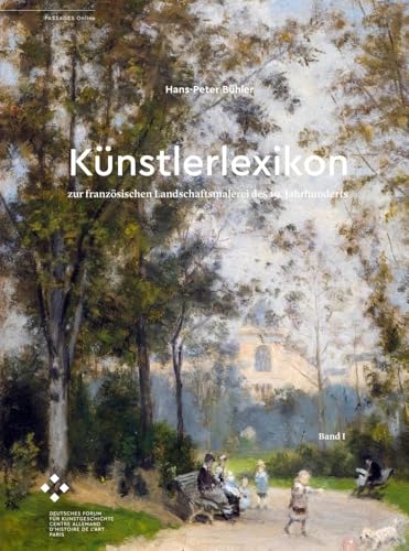 Künstlerlexikon zur französischen Landschaftsmalerei des 19. Jahrhunderts (Passages online) von arthistoricum.net
