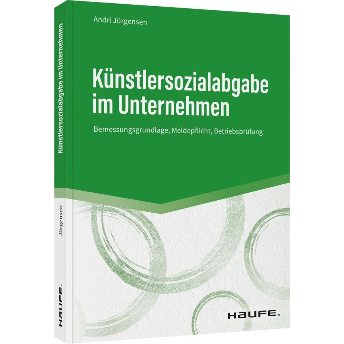 Künstlersozialabgabe im Unternehmen Künstlersozialabgabe im Unternehmen von Haufe Lexware GmbH