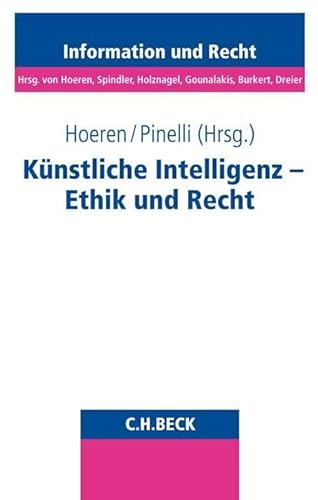 Künstliche Intelligenz - Ethik und Recht (Schriftenreihe Information und Recht, Band 87) von C.H.Beck