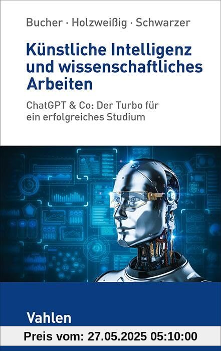 Künstliche Intelligenz und wissenschaftliches Arbeiten: ChatGPT & Co: Der Turbo für ein erfolgreiches Studium