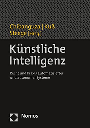 Künstliche Intelligenz: Recht und Praxis automatisierter und autonomer Systeme von Nomos Verlagsges.MBH + Co