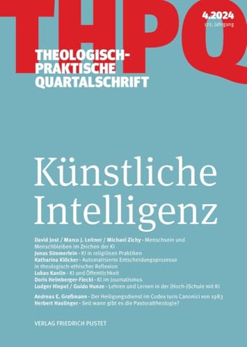 Künstliche Intelligenz: Theologisch-praktische Quartalschrift 4/2024 Künstliche Intelligenz: Theologisch-praktische Quartalschrift 4/2024 von Pustet, F