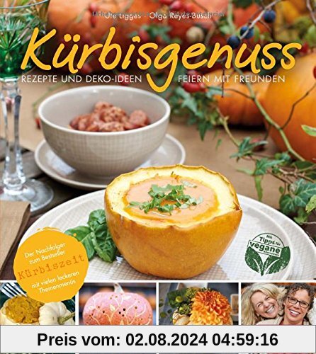 Kürbisgenuss: Rezepte und Deko-Ideen / Feiern mit Freunden