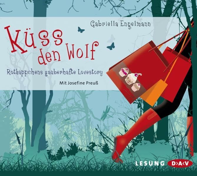 Küss den Wolf: Rotkäppchens zauberhafte Lovestory Küss den Wolf: Rotkäppchens zauberhafte Lovestory