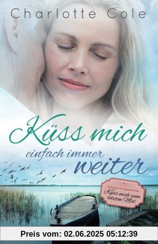 Küss mich einfach immer weiter: Sammelband - Finley Meadows 2+3 Küss mich einfach immer weiter: Sammelband - Finley Meadows 2+3