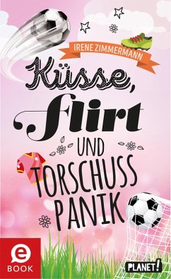 Küsse, Flirt & Torschusspanik (eBook, ePUB) von Planet!