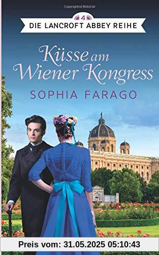 Küsse am Wiener Kongress: Die Lancroft Abbey Reihe 4