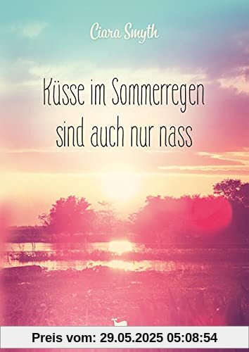 Küsse im Sommerregen sind auch nur nass Küsse im Sommerregen sind auch nur nass