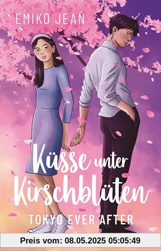 Küsse unter Kirschblüten – Tokyo Ever After: Romantische Cinderellastory mit angesagtem Japan-Setting ab 13 (Die Tokyo-Ever-After-Reihe, Band 1)