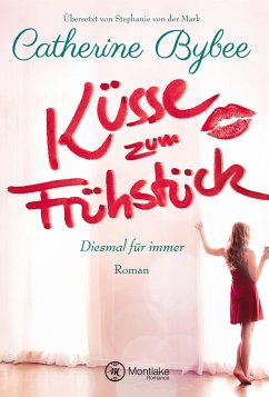 Küsse zum Frühstück / Diesmal für immer Bd.1 von Amazon Publishing / Montlake Romance