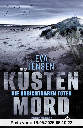 Küstenmord: Die unsichtbaren Toten: Kriminalroman (Die Ostsee-Kommissare)