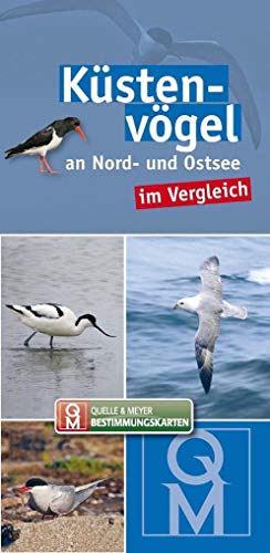 Küstenvögel: an Nord- und Ostsee im Vergleich (Quelle & Meyer Bestimmungskarten)