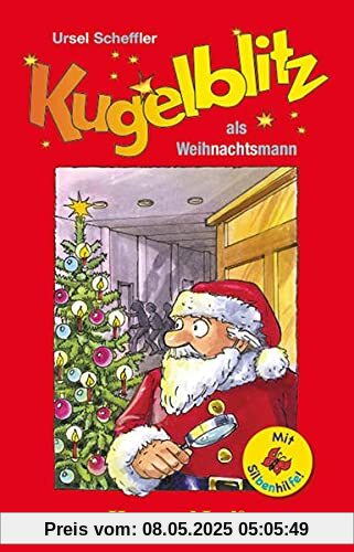 Kugelblitz als Weihnachtsmann / Silbenhilfe: Schulausgabe (Lesen lernen mit der Silbenhilfe)