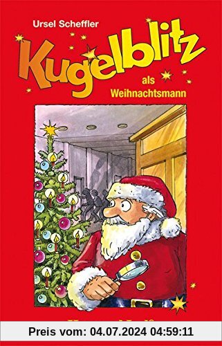 Kugelblitz als Weihnachtsmann: Schulausgabe (Kommissar Kugelblitz (Lektüren))