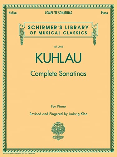 Kuhlau: Complete Sonatinas for Piano (Schirmer's Library of Musical Classics): Schirmer Library of Classics Volume 2065 von G. Schirmer, Inc.
