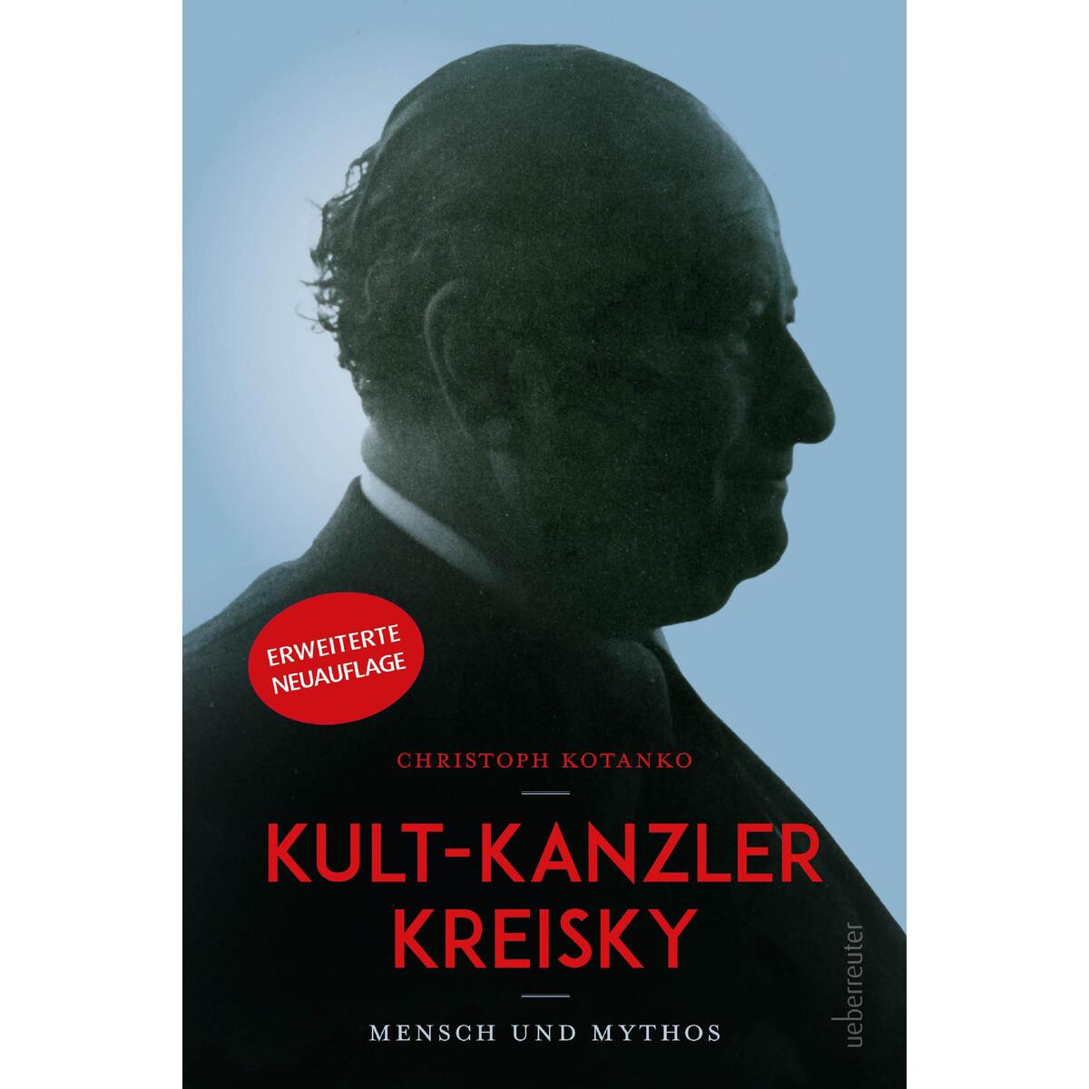 Kult-Kanzler Kreisky Kult-Kanzler Kreisky von Ueberreuter, Carl Verlag