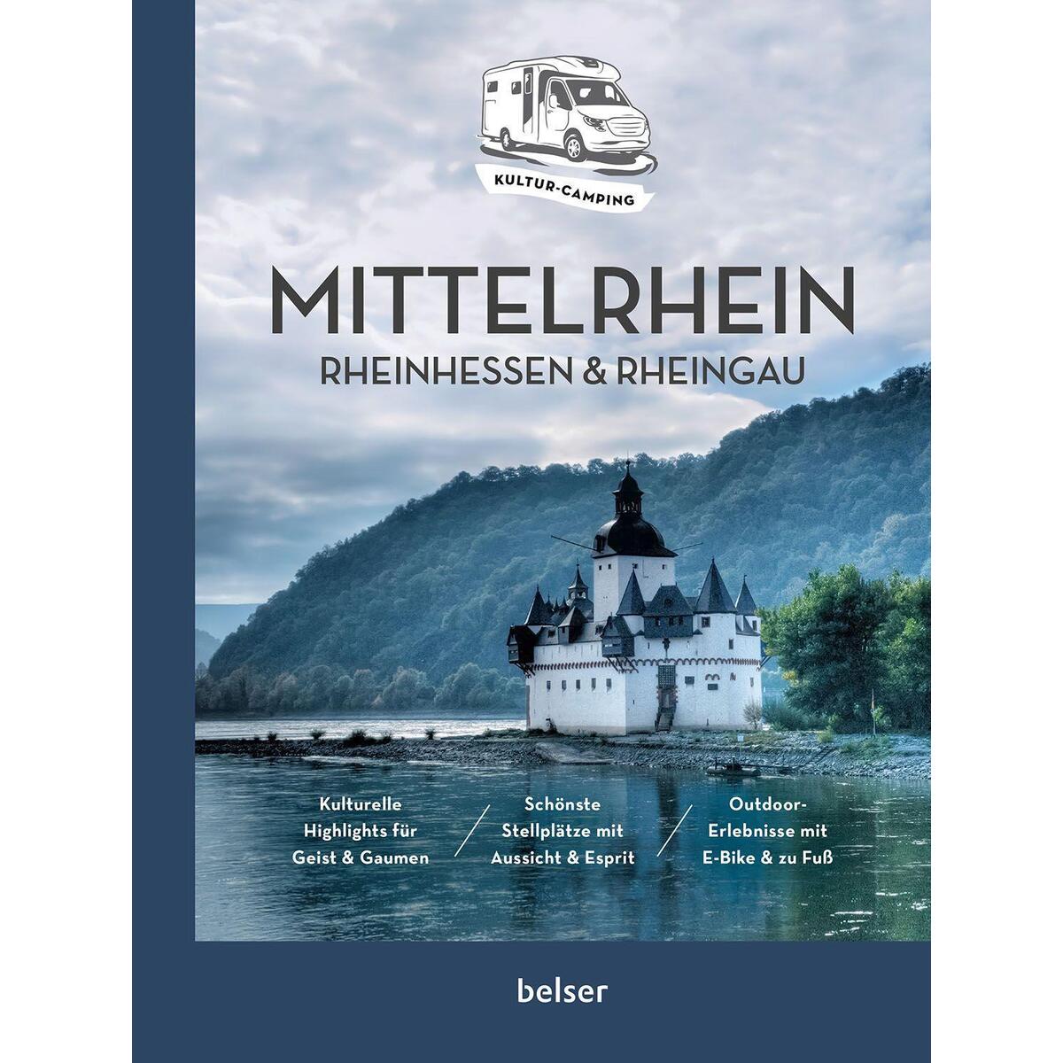 Kultur-Camping mit dem Wohnmobil. Mittelrhein, Rheinhessen & Rheingau von Belser Reise