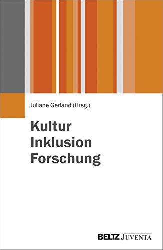 Kultur - Inklusion - Forschung von Beltz Juventa