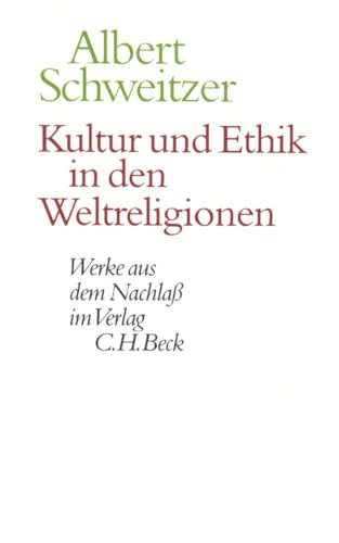 Werke aus dem Nachlaß. Kultur und Ethik in den Weltreligionen