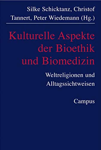 Kulturelle Aspekte der Biomedizin: Bioethik, Religionen und Alltagsperspektiven (Kultur der Medizin, 9) von Campus Verlag