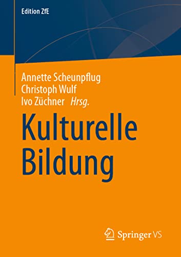 Kulturelle Bildung (Edition ZfE, Band 12)