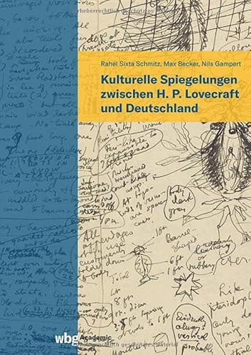 Kulturelle Spiegelungen zwischen H. P. Lovecraft und Deutschland Kulturelle Spiegelungen zwischen H. P. Lovecraft und Deutschland von wbg Academic in der Verlag Herder GmbH
