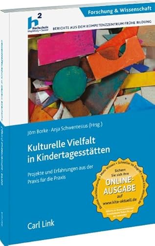 Kulturelle Vielfalt in Kindertagesstätten: Projekte und Erfahrungen aus der Praxis für die Praxis: Projekte und Erfahrungen aus der Praxis für Praxis von Link