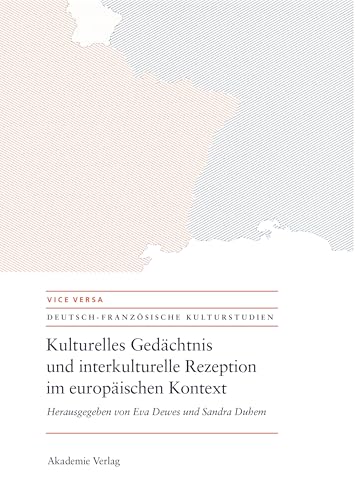 Kulturelles Gedächtnis und interkulturelle Rezeption im europäischen Kontext von de Gruyter