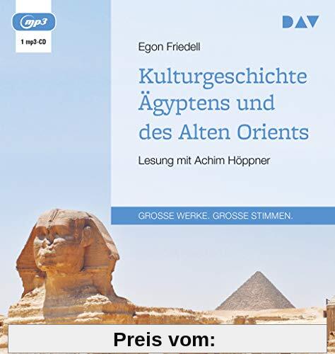 Kulturgeschichte Ägyptens und des Alten Orients: Lesung mit Achim Höppner (1 mp3-CD)