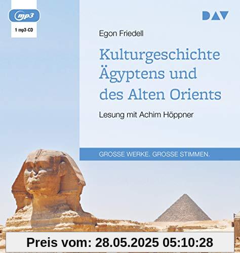 Kulturgeschichte Ägyptens und des Alten Orients: Lesung mit Achim Höppner (1 mp3-CD)