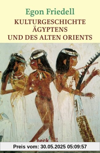 Kulturgeschichte Ägyptens und des alten Orients Kulturgeschichte Ägyptens und des alten Orients