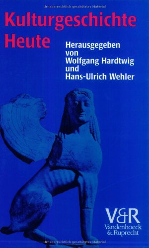 Kulturgeschichte Heute: Zwolf Beitrage (Geschichte und Gesellschaft: Zeitschrift für Historische Sozialwissenschaft. Sonderhefte, Band 16) von Vandenhoeck and Ruprecht