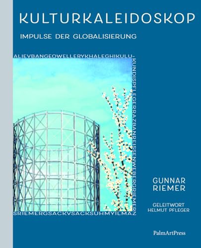 Kulturkaleidoskop: Impulse der Globalisierung von PalmArtPress