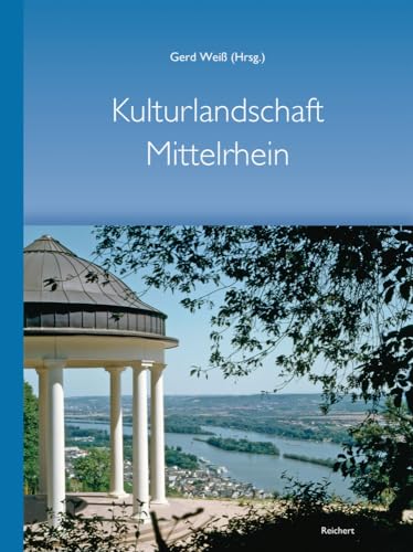 Kulturlandschaft Mittelrhein – 100 Jahre Mittelrheinische Gesellschaft zur Pflege der Kunst