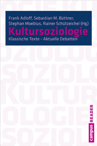 Kultursoziologie: Klassische Texte – Aktuelle Debatten. Ein Reader (Campus Reader) von Campus Verlag