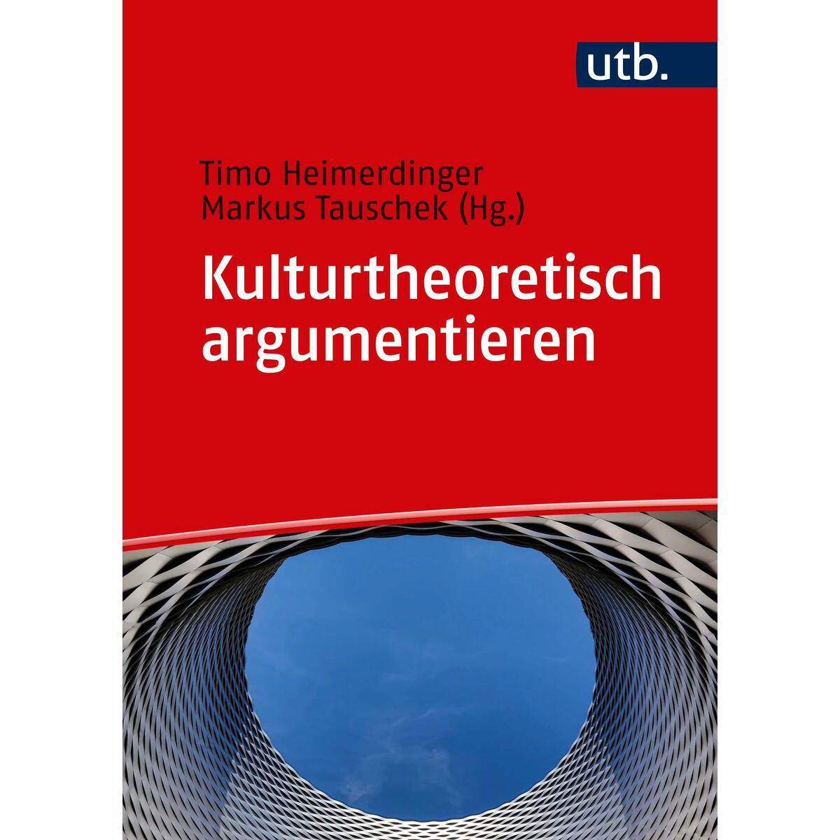 Kulturtheoretisch argumentieren von UTB GmbH
