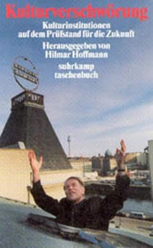Kulturverschwörung: Kulturinstitutionen auf dem Prüfstand für die Zukunft (suhrkamp taschenbuch) von Suhrkamp Verlag