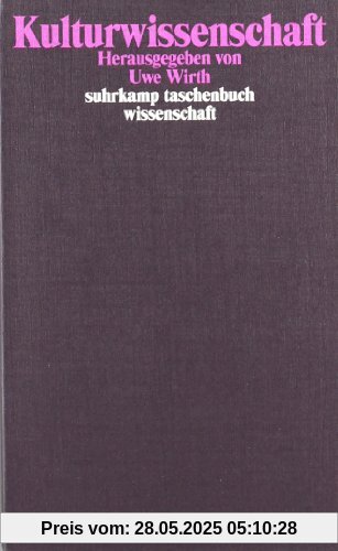 Kulturwissenschaft: Eine Auswahl grundlegender Texte (suhrkamp taschenbuch wissenschaft)